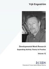 Developmental Work Research - Yrj&ouml; Engestr&ouml;m