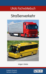 Utrata Fachw&ouml;rterbuch: Stra&szlig;enverkehr Englisch-Deutsch - J&uuml;rgen Utrata