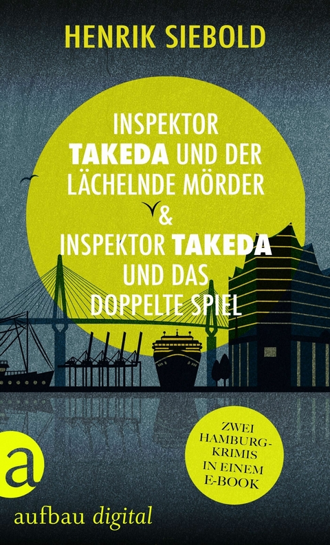 Inspektor Takeda und der l&auml;chelnde M&ouml;rder & Inspektor Takeda und das doppelte Spiel - Henrik Siebold