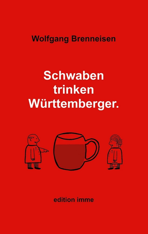 Schwaben trinken W&uuml;rttemberger - Wolfgang Brenneisen