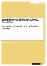 Production of pancakes with millet flour in Ghana -  Mubarik Mahamud,  Abdulai Azaru,  Abdul Razak Hajaratu,  Fuseini Mariam Sugri,  Abdul Fataw Zeinab