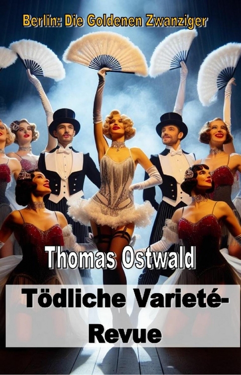 T&ouml;dliche Variet&eacute;-Revue - Thomas Ostwald