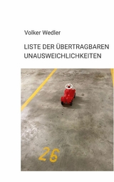 Liste der &uuml;bertragbaren Unausweichlichkeiten - Volker Wedler