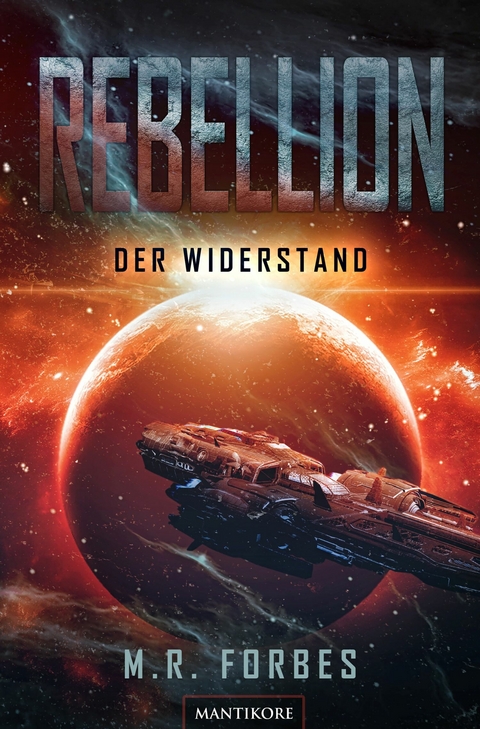 Rebellion 1 - Der Widerstand - M.R. Forbes