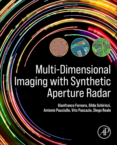 Multi-Dimensional Imaging with Synthetic Aperture Radar -  Gianfranco Fornaro,  Vito Pascazio,  Antonio Pauciullo,  Diego Reale,  Gilda Schirinzi