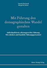 Mit F&uuml;hrung den demographischen Wandel gestalten - Daniela Eberhardt, Margareta Meyer