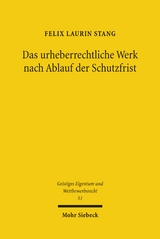 Das urheberrechtliche Werk nach Ablauf der Schutzfrist - Felix Laurin Stang