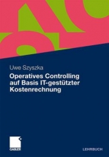 Operatives Controlling auf Basis IT-gest&uuml;tzter Kostenrechnung - Uwe Szyszka