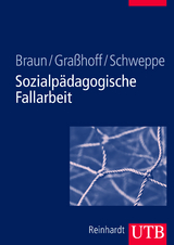 Sozialp&auml;dagogische Fallarbeit - Andrea Braun, Gunther Gra&szlig;hoff, Cornelia Schweppe