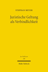 Juristische Geltung als Verbindlichkeit - Stephan Meyer