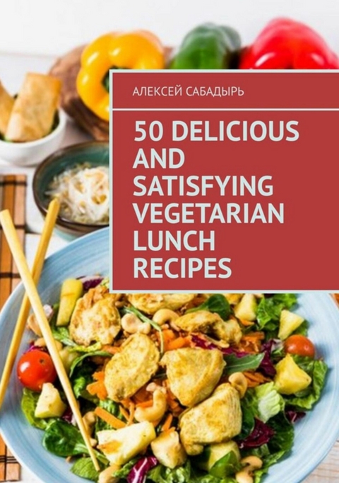 50 delicious and satisfying vegetarian lunch recipes -  ??????? ????????