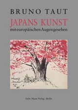 Japans Kunst mit europ&auml;ischen Augen gesehen - Bruno Taut