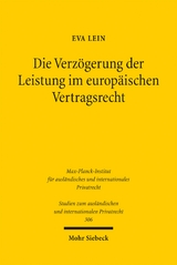 Die Verzögerung der Leistung im europäischen Vertragsrecht - Eva Lein