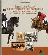 Bilder und Fakten zur Entwicklung der Ausbildung von Reiter und Pferd im Dressur- und Springreiten - Angelika Fr&ouml;mming