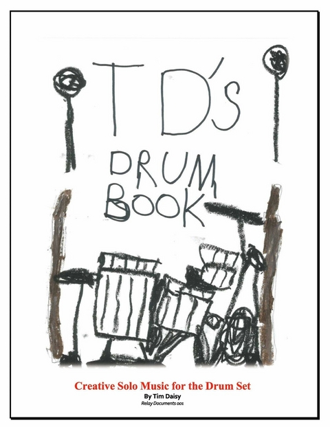 TD's Drum Book -  Tim Daisy