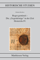 Reges geminati &ndash; Die &bdquo;Gegenk&ouml;nige&ldquo; in der Zeit Heinrichs IV. - Michaela Muylkens