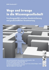 Wege und Irrwege in die Wissensgesellschaft - Adelheid Biesecker, Heinz-J. Bontrup, Falko Brede, Leonard Dobusch, Armin Himmelrath, Klemens Himpele, Sabine Hofmeister, Andreas Keller, Rainer Kuhlen, Sven Lehmann, Vanessa Lux, Johanna Maiwald, Oliver Moldenhauer, Richard M&uuml;ller, Wolfgang Neef, Nico Paech, Kirsten Heike Pistel, Oliver Prausm&uuml;ller, Ren&eacute; R&ouml;spel, Dietrich Schulze, Tobias Schulze, Dagmar Simon, Petra Sitte, Joscha Wullweber