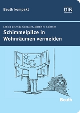Schimmelpilze in Wohnr&auml;umen vermeiden - Leticia de Anda Gonz&aacute;lez, Martin H. Spitzner