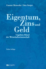 Eigentum, Zins und Geld - Heinsohn, Gunnar; Steiger, Otto