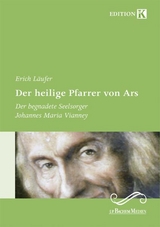 Der heilige Pfarrer von Ars - Erich L&auml;ufer
