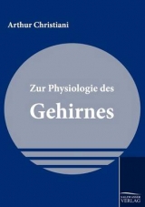 Zur Physiologie des Gehirnes - Arthur Christiani