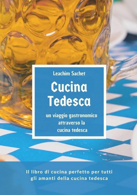Cucina tedesca - un viaggio gastronomico attraverso la cucina tedesca -  Leachim Sachet