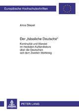 Der &laquo;haessliche Deutsche&raquo; - Anna Stiepel
