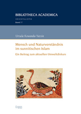 Mensch und Naturverst&auml;ndnis im sunnitischen Islam - Ursula Kowanda-Yassin