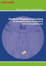 HANDBUCH PFLEGEPERSONALREGELUNG F&Uuml;R ERWACHSENE, KINDER & JUGENDLICHE IN DEN O&Ouml; KRANKENH&Auml;USERN -  Renner & Reiter