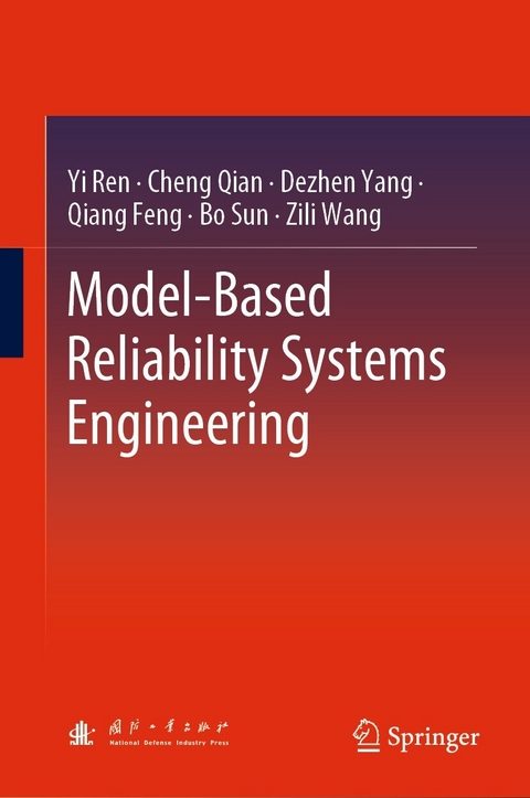 Model-Based Reliability Systems Engineering - Yi Ren, Cheng Qian, Dezhen Yang, Qiang Feng, Bo Sun, Zili Wang