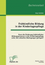 Fr&uuml;hkindliche Bildung in der Kindertagespflege - Anja Sch&auml;fer