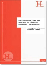 Kommunale Integration von Menschen mit Migrationshintergrund - ein Handbuch - 