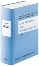 Die GmbH im Steuerrecht - J&uuml;rgen Hottmann, Reimar Zimmermann, Elmar Vogl, Birgit J&auml;ger, Albert Meermann, J&uuml;rgen Schaeberle, Sabrina Kiebele