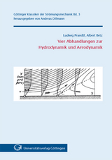Vier Abhandlungen zur Hydrodynamik und Aerodynamik - Ludwig Prandtl, Albert Betz