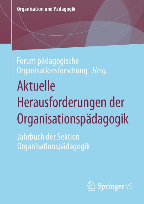 Aktuelle Herausforderungen der Organisationsp&auml;dagogik - 