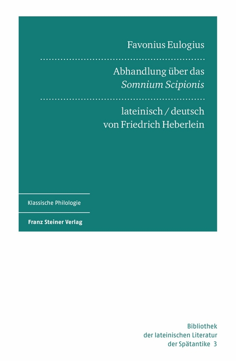 Favonius Eulogius: Abhandlung &uuml;ber das &bdquo;Somnium Scipionis&ldquo;. Lateinisch und deutsch - 