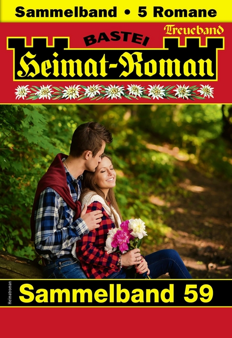 Heimat-Roman Treueband 59 - Rosi Wallner, Maria Fernthaler, Andreas Kufsteiner, Verena Kufsteiner