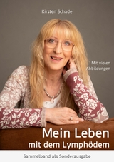 Mein Leben mit dem Lymph&ouml;dem -  Kirsten Schade