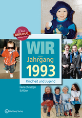 Wir vom Jahrgang 1993 - Kindheit und Jugend - Hans-Christoph Schl&uuml;ter