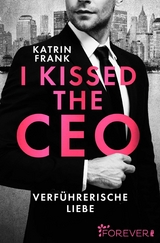 I kissed the Boss & I kissed the CEO - Katrin Frank