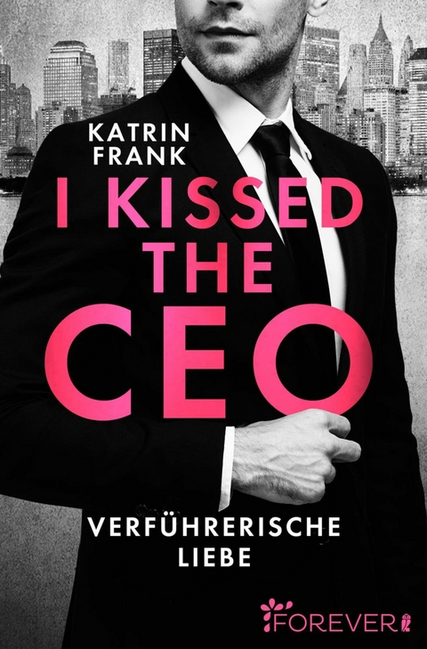 I kissed the Boss & I kissed the CEO - Katrin Frank