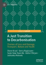 A Just Transition to Decarbonisation - Diane Kraal, Gerry Nagtzaam, Susie Siew Yuen Ho, Katie O’Bryan, Jadranka Petrovic