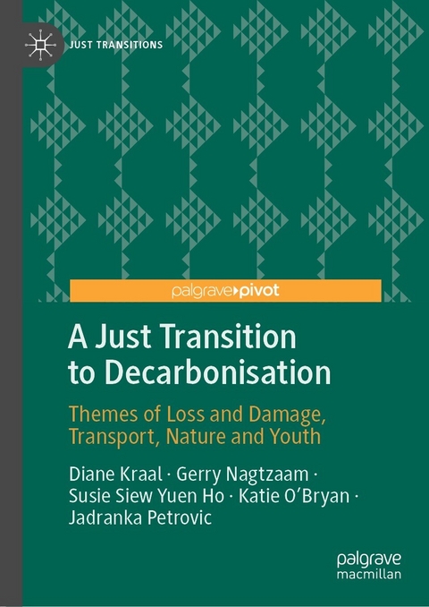 A Just Transition to Decarbonisation - Diane Kraal, Gerry Nagtzaam, Susie Siew Yuen Ho, Katie O’Bryan, Jadranka Petrovic