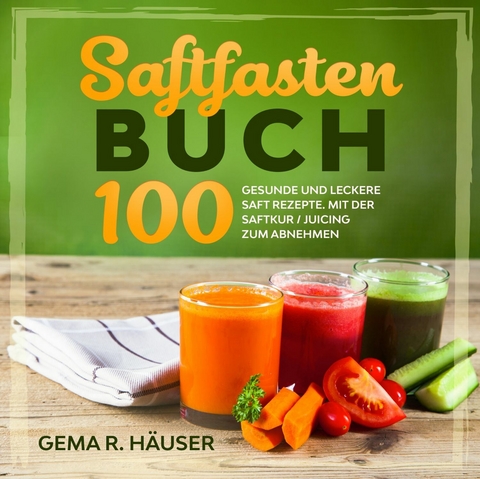Saftfasten Buch -  Gema R. H&auml;user