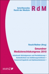 Gmundner Medizinrechtskongress 2010 - Resch, Reinhard; Wallner, Felix