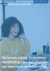 Opnemen, typen, analyseren - handleiding voor het afnemen van interviews en transcripties - Uitgetypt B.V