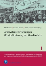 Ambivalente Erfahrungen &ndash; (Re-)politisierung der Geschlechter - 