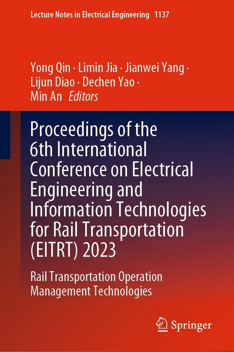 Proceedings of the 6th International Conference on Electrical Engineering and Information Technologies for Rail Transportation (EITRT) 2023 - 