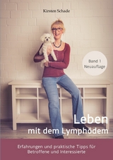Leben mit dem Lymph&ouml;dem -  Kirsten Schade