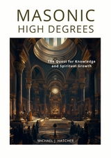 Masonic High Degrees -  Michael J. Hatcher